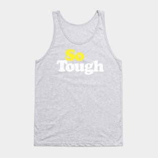 So Tough / Retro Styled Musician Typography Tank Top